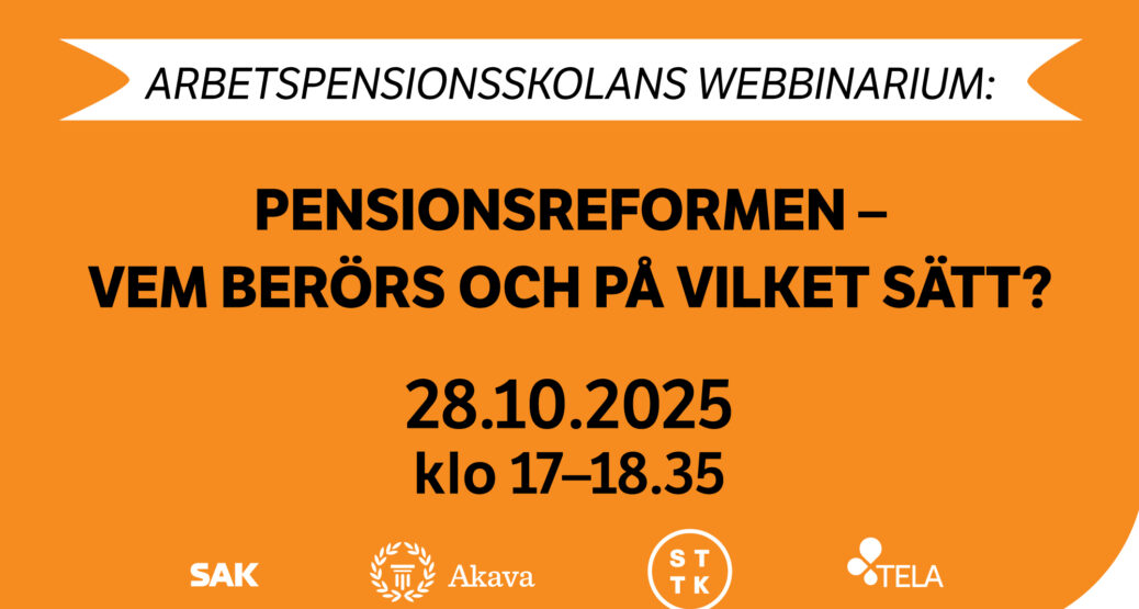 Arbetspensionsskolans webbinarium: Pensionsreformen – vem berörs och på vilket sätt?